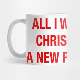 All I Want For Christmas Is A New President Christmas Mug